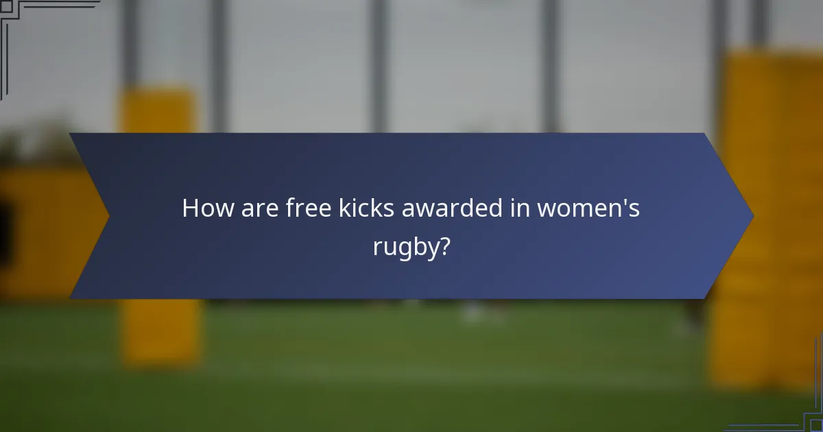 How are free kicks awarded in women's rugby?