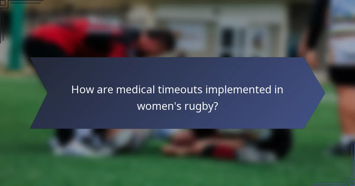 How are medical timeouts implemented in women's rugby?