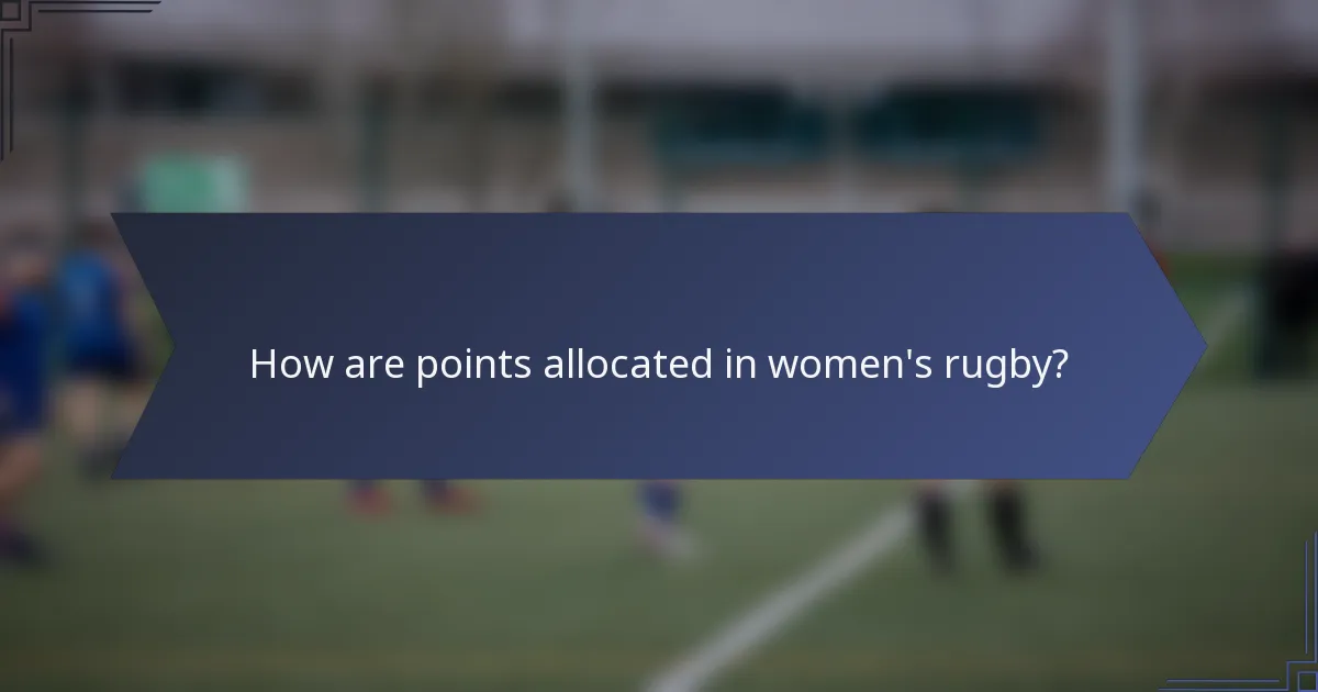 How are points allocated in women's rugby?