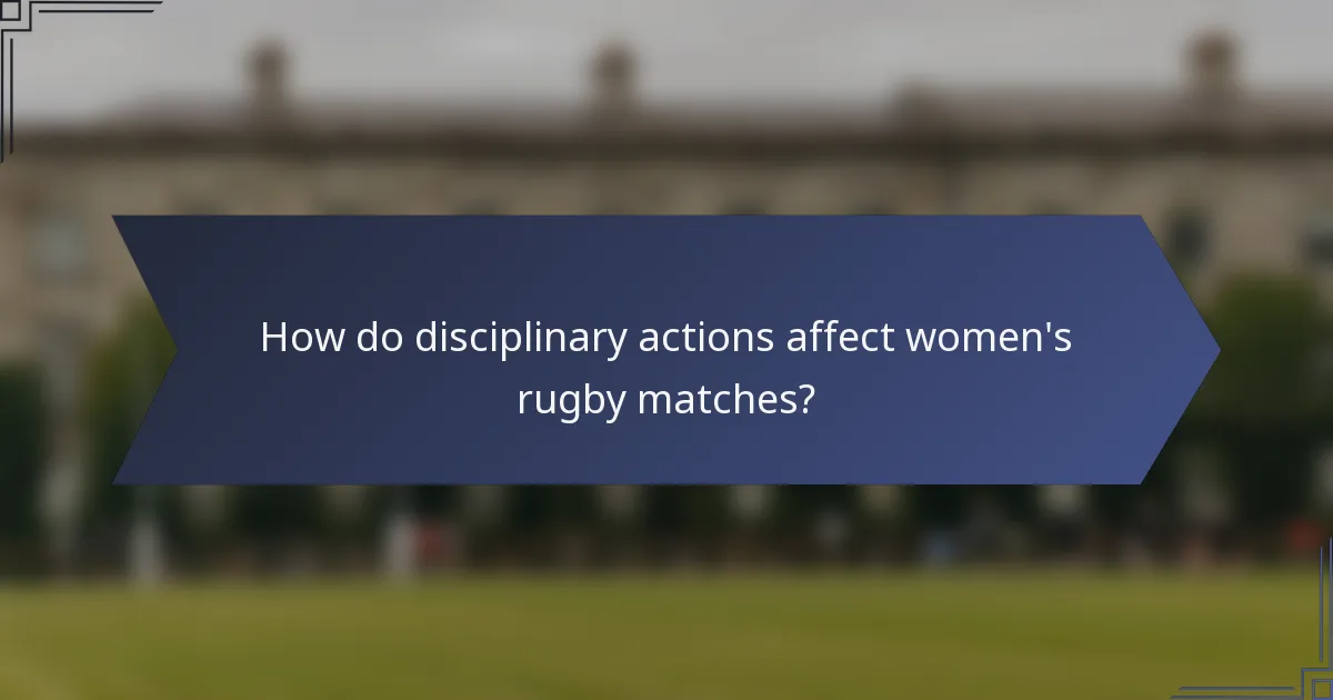 How do disciplinary actions affect women's rugby matches?