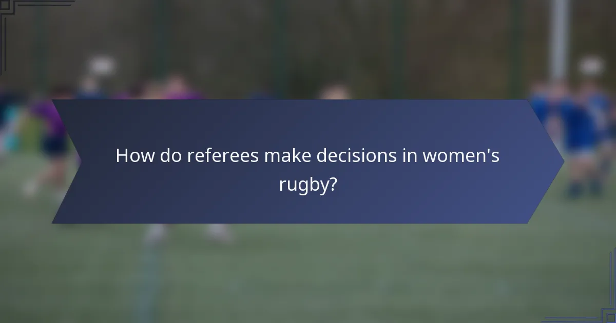 How do referees make decisions in women's rugby?