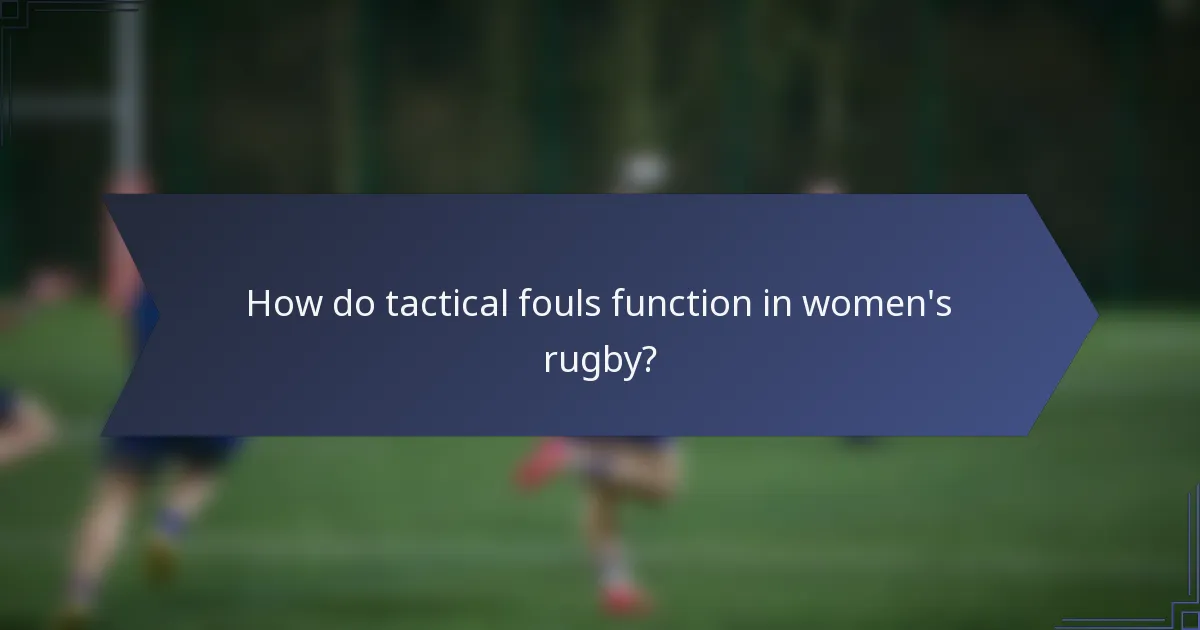 How do tactical fouls function in women's rugby?