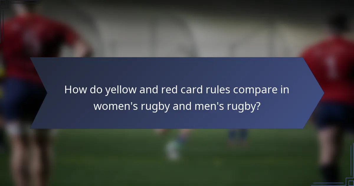 How do yellow and red card rules compare in women's rugby and men's rugby?