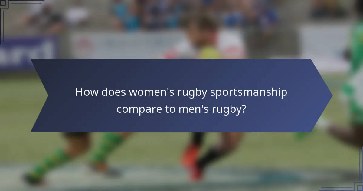 How does women's rugby sportsmanship compare to men's rugby?