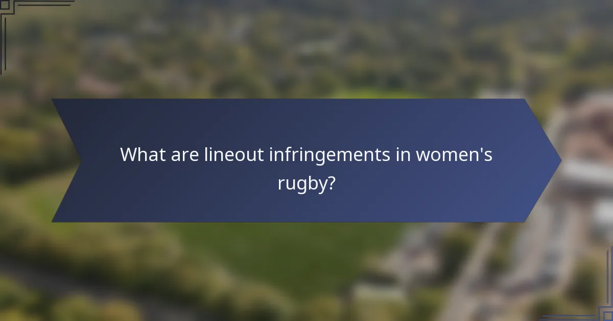 What are lineout infringements in women's rugby?