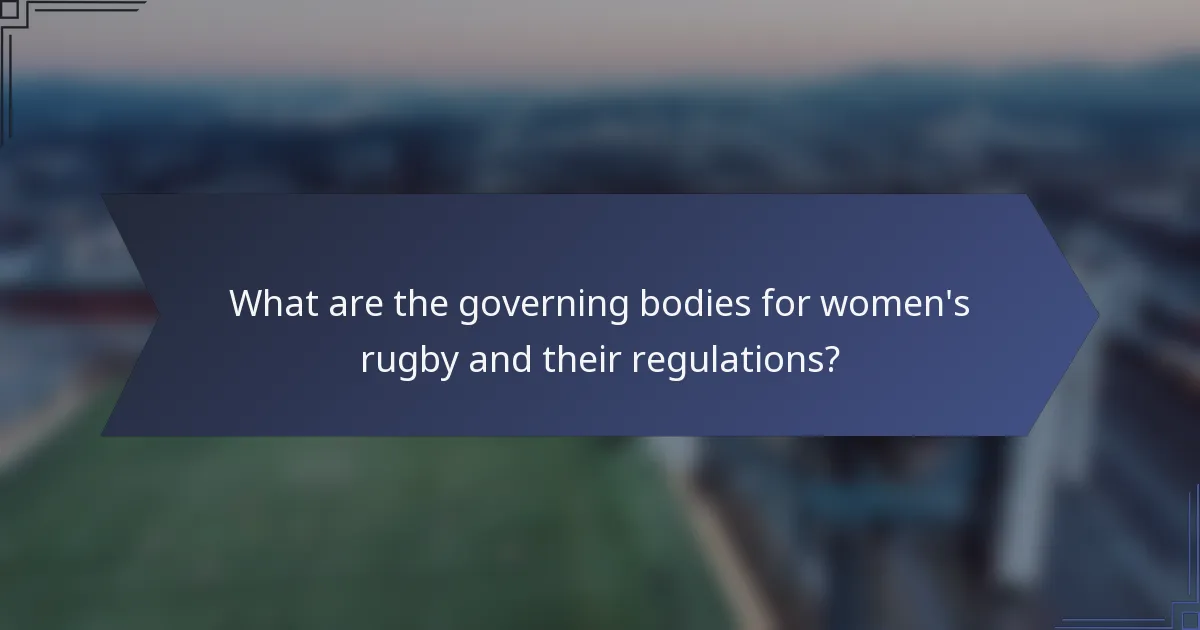 What are the governing bodies for women's rugby and their regulations?