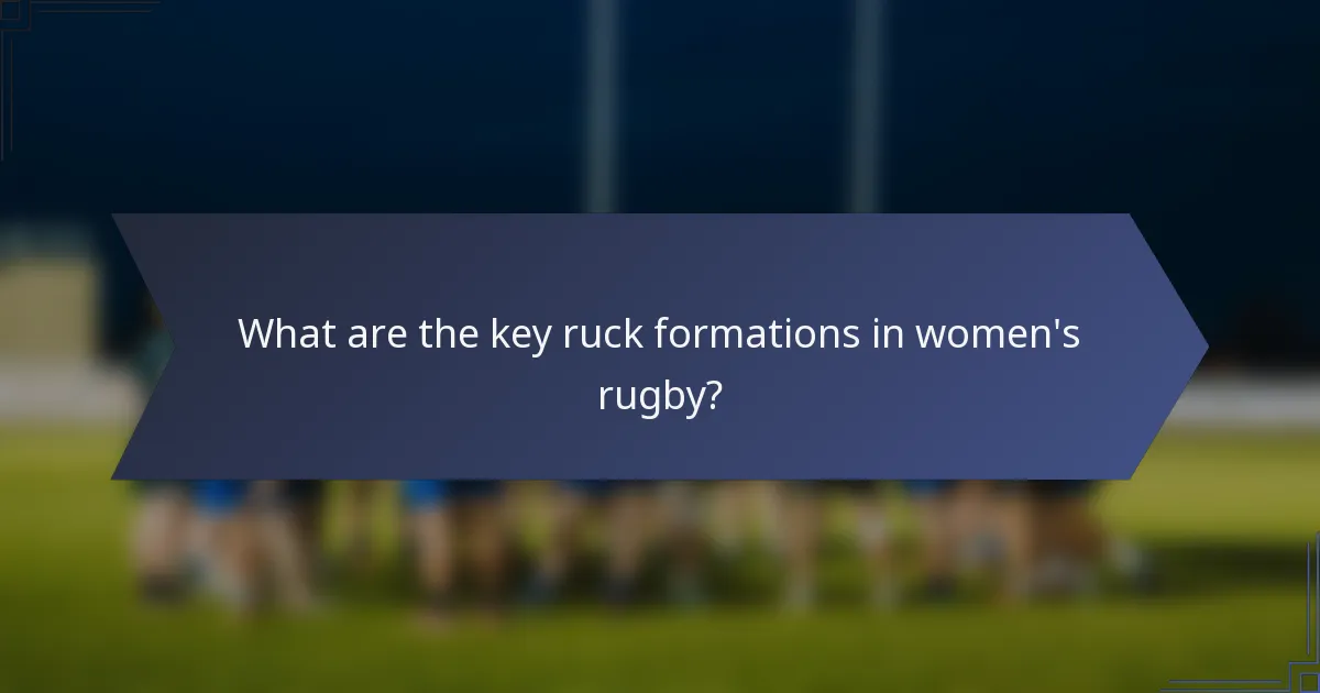 What are the key ruck formations in women's rugby?