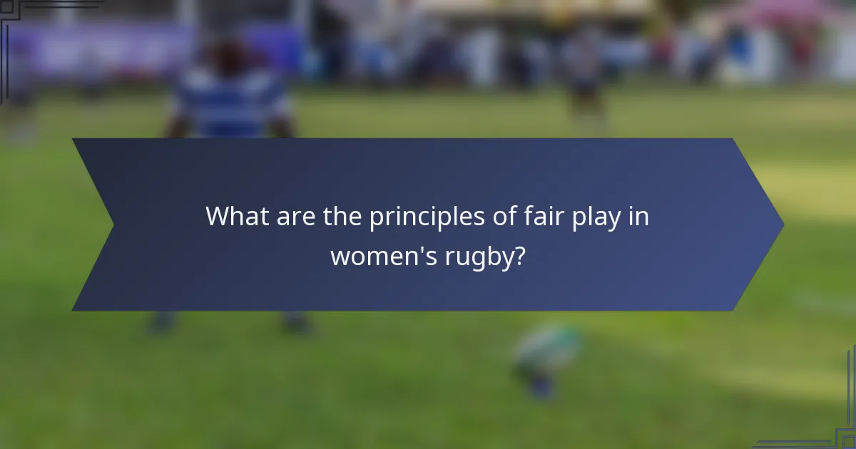 What are the principles of fair play in women's rugby?
