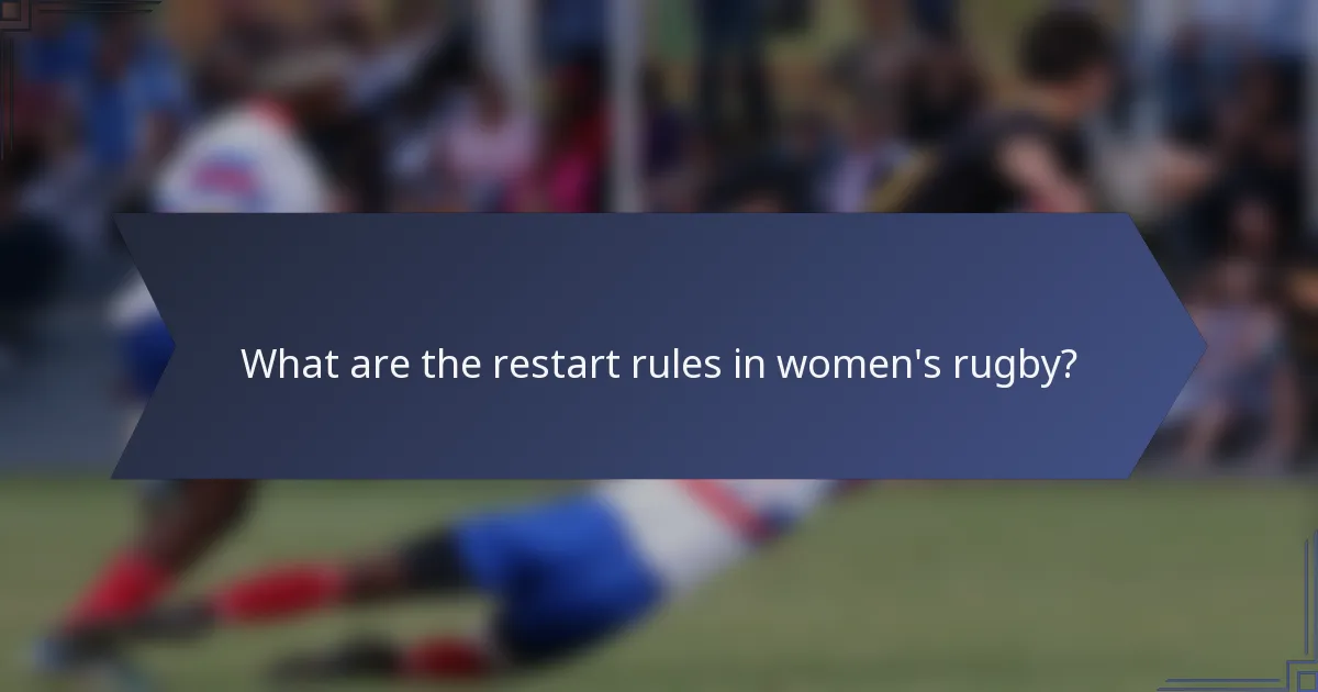 What are the restart rules in women's rugby?
