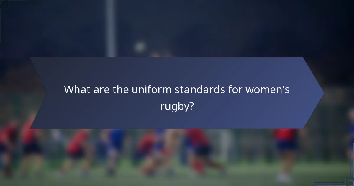 What are the uniform standards for women's rugby?