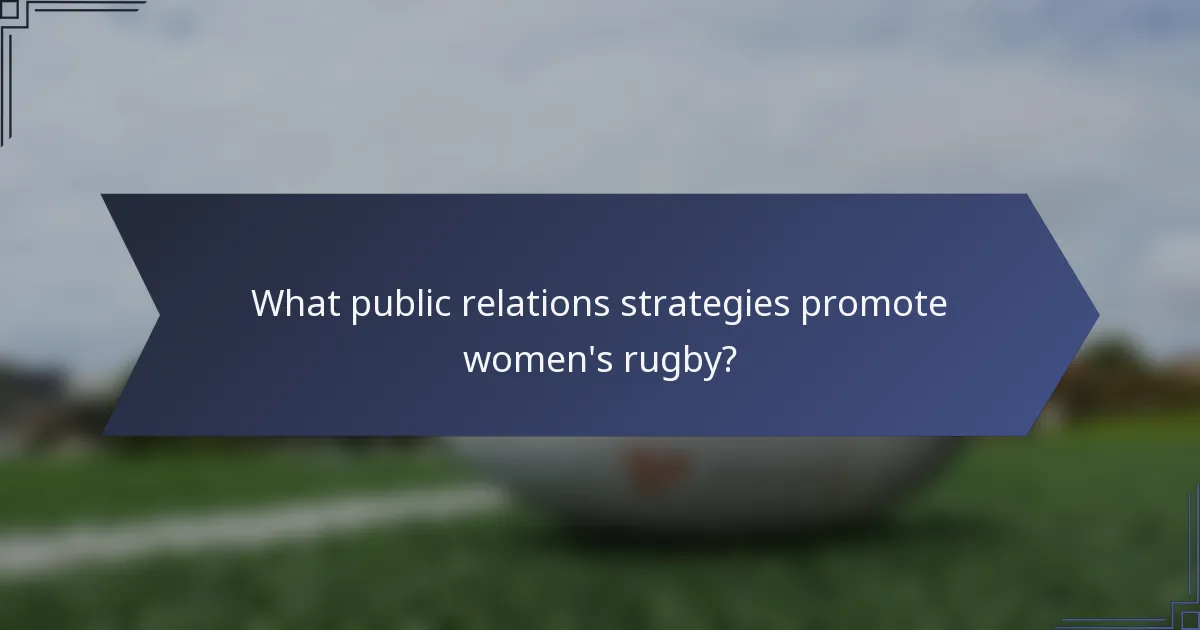 What public relations strategies promote women's rugby?