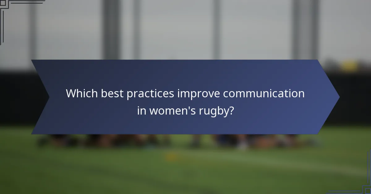 Which best practices improve communication in women's rugby?
